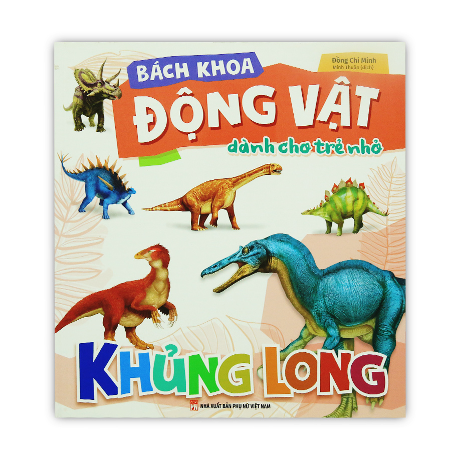 Bách Khoa Động Vật Dành Cho Trẻ Nhỏ - Khủng Long