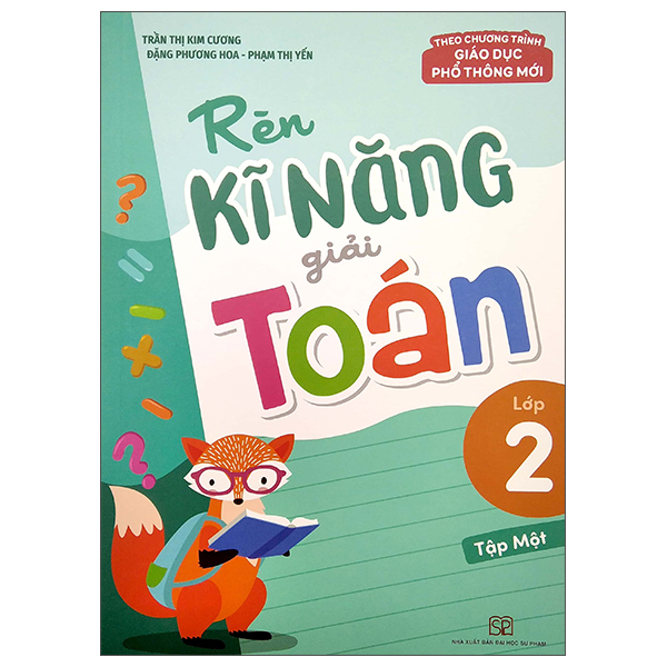 Rèn Kĩ Năng Giải Toán Lớp 2 Tập 1 (Theo Chương Trình Giáo Dục Phổ Thông Mới)