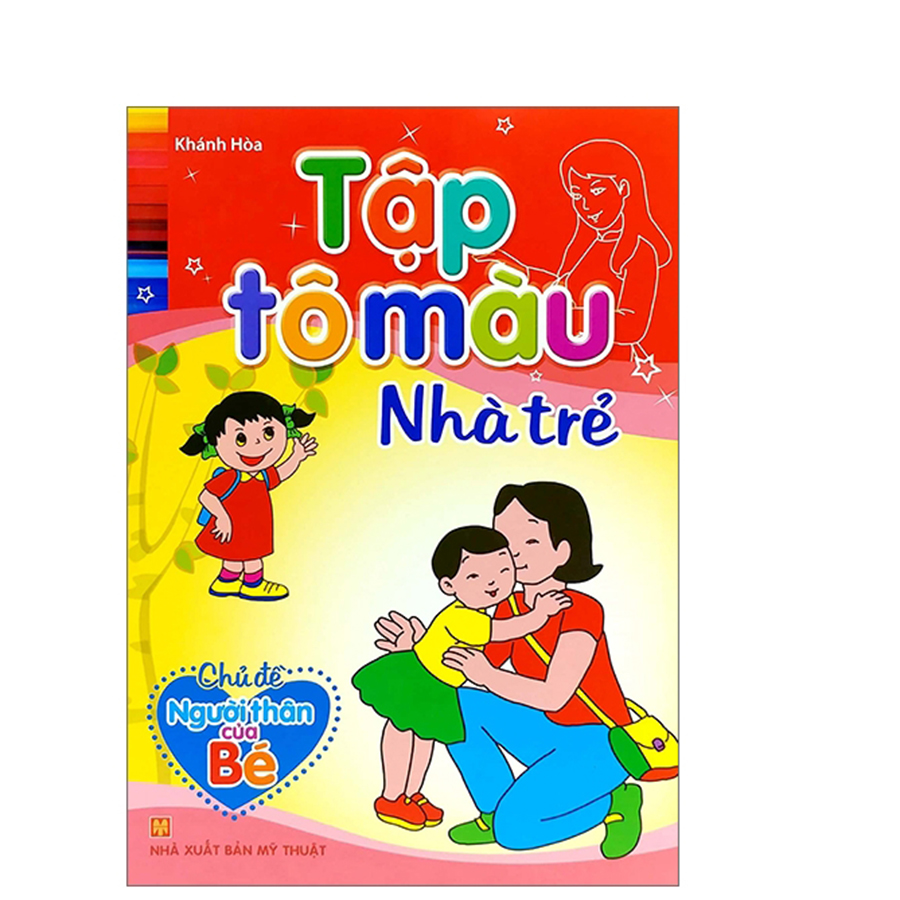 Tập Tô Màu Nhà Trẻ - Chủ Đề Người Thân Của Bé