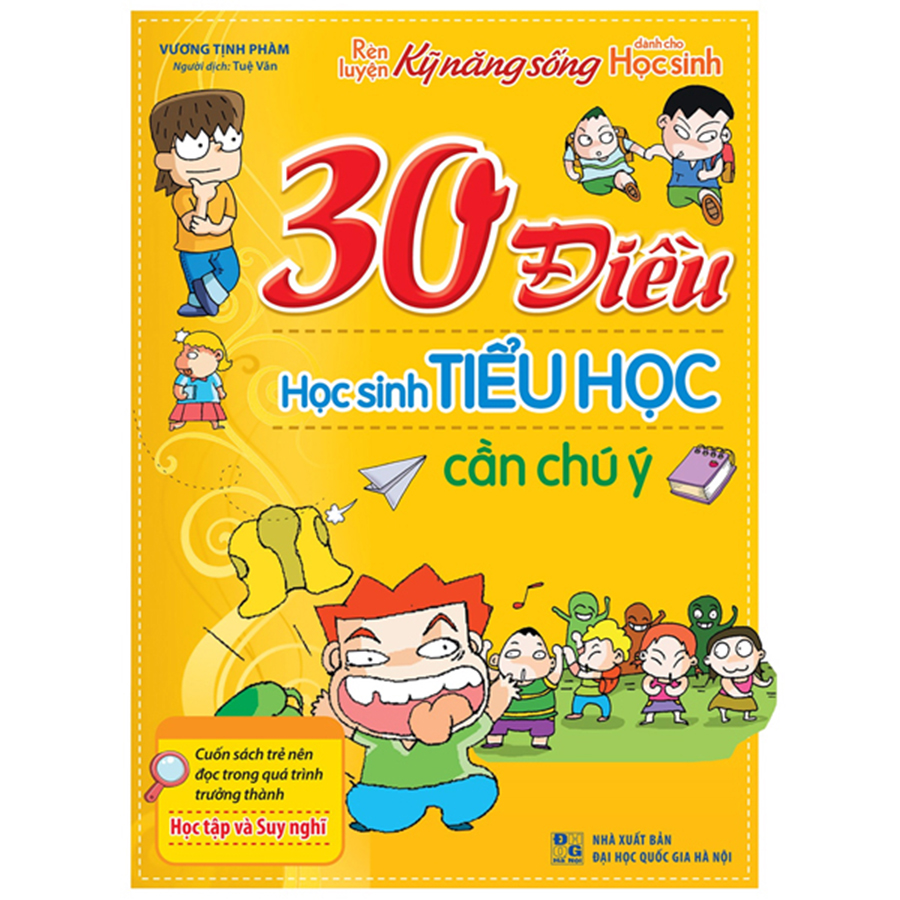 Rèn Luyện Kỹ Năng Sống Dành Cho Học Sinh - 30 Điều Học Sinh Tiểu Học Cần Chú Ý
