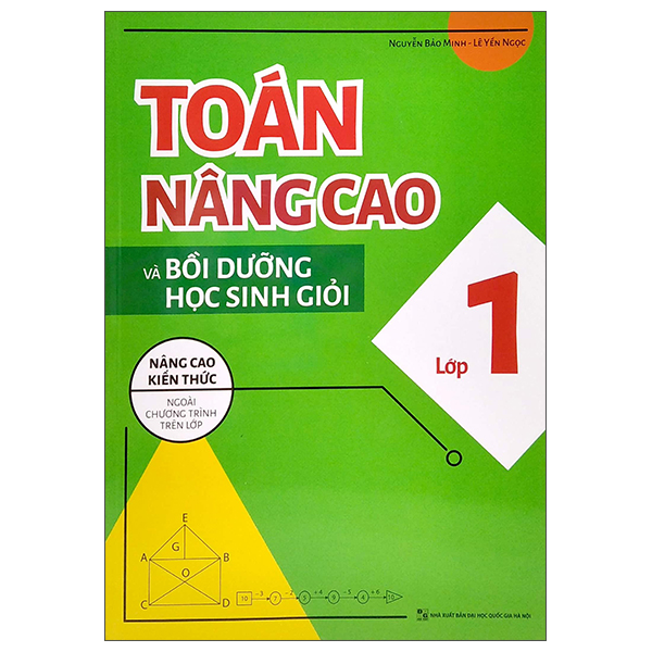 Toán Nâng Cao Và Bồi Dưỡng Học Sinh Giỏi Lớp 1 - Nâng Cao Kiến Thức Ngoài Chương Trình Trên Lớp
