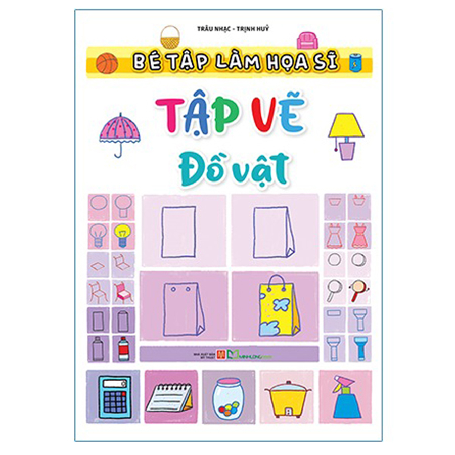 Bé Tập Làm Họa Sĩ - Tập Vẽ Đồ Vật