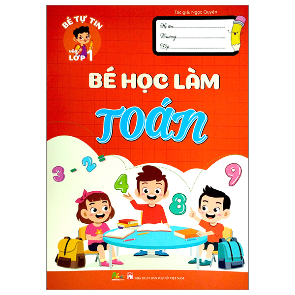 Bé Tự Tin Vào Lớp 1 - Bé Học Làm Toán