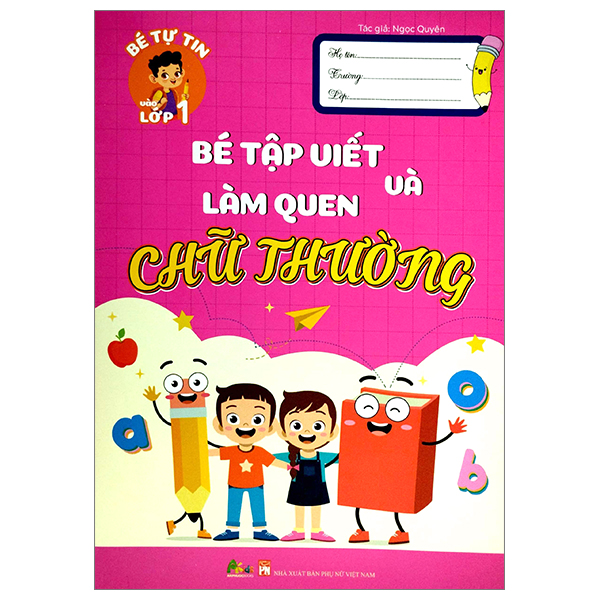 Bé Tự Tin Vào Lớp 1 - Bé Tập Viết Và Làm Quen Chữ Thường