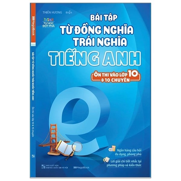 Bài Tập Từ Đồng Nghĩa, Trái Nghĩa Tiếng Anh (Ôn Thi Vào 10 Và 10 Chuyên)