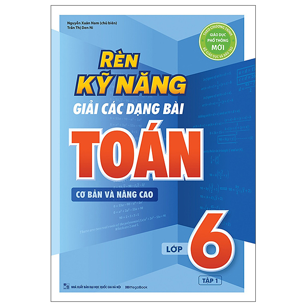 Rèn Kỹ Năng Giải Các Dạng Bài Toán (Cơ Bản Và Nâng Cao) Lớp 6 Tập 1