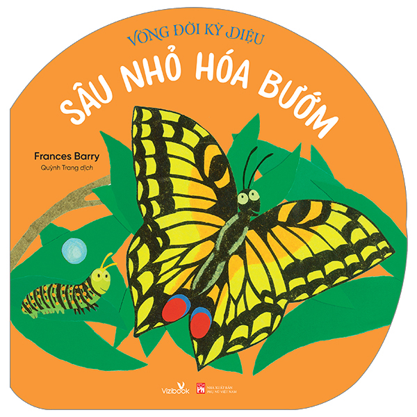 Vòng Đời Kỳ Diệu - Sâu Nhỏ Hóa Bướm