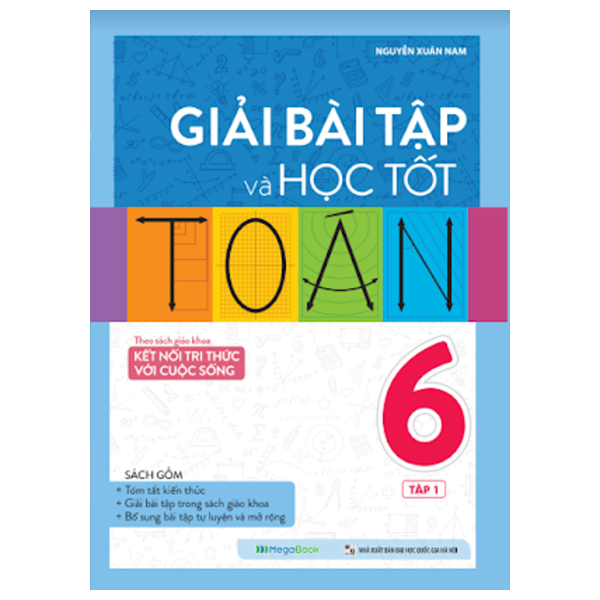 Giải Bài Tập Và Học Tốt Toán Lớp 6 Tập 1 (Theo Sách Giáo Khoa Kết Nối Tri Thức Với Cuộc Sống)