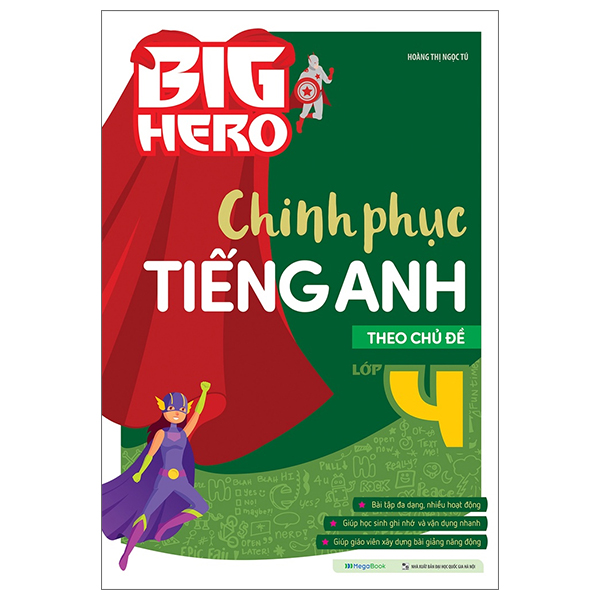 Big Hero Chinh Phục Tiếng Anh Theo Chủ Đề Lớp 4