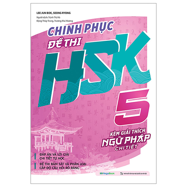 Chinh Phục Đề Thi HSK 5 (Kèm Giải Thích Ngữ Pháp Chi Tiết)