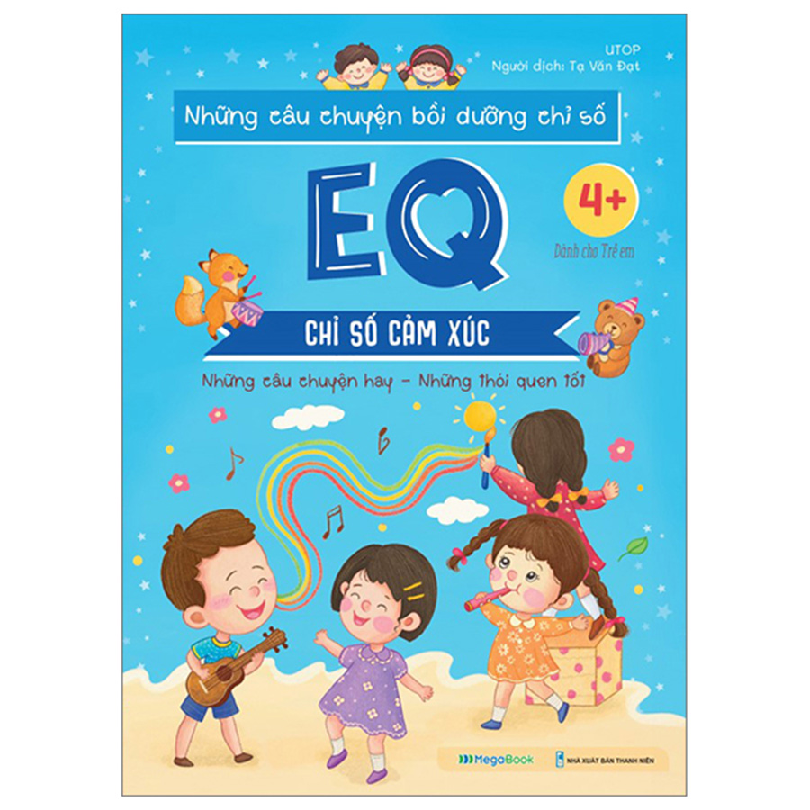 Những Câu Chuyện Bồi Dưỡng Chỉ Số EQ - Chỉ Số Cảm Xúc