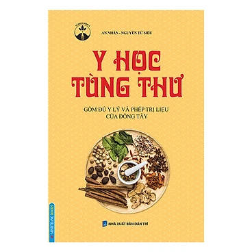 Y Học Tùng Thư - Gồm Đủ Y Lý Và Phép Trị Liệu Của Đông Tây