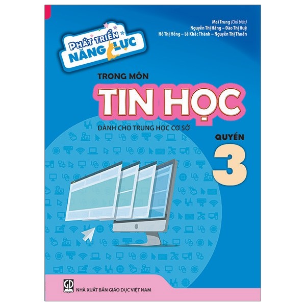 Phát Triển Năng Lực Trong Môn Tin Học Dành Cho Trung Học Cơ Sở Quyển 3