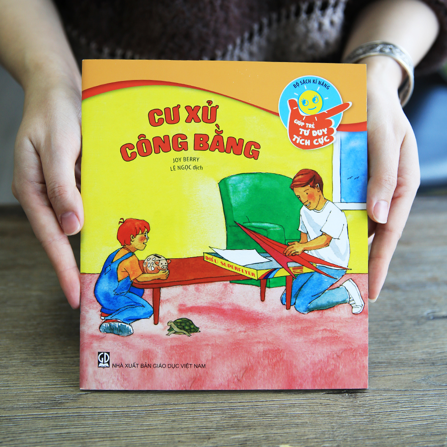 Bộ Sách Kĩ Năng Giúp Trẻ Tư Duy Tích Cực - Cư Xử Công Bằng