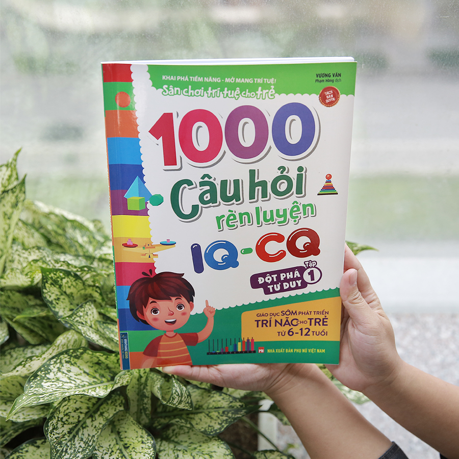 1000 Câu Hỏi Rèn Luyện IQ - CQ - Đột Phá Tư Duy Tập 1