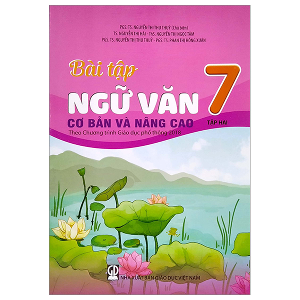 Bài Tập Ngữ Văn Lớp 7 Tập 2 Cơ Bản Và Nâng Cao (Theo Chương Trình Giáo Dục Phổ Thông 2018)