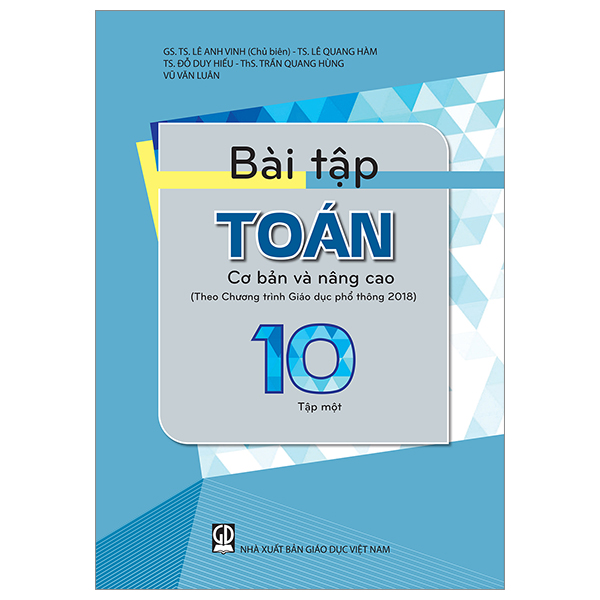 Bài Tập Toán Lớp 10 Tập 1 Cơ Bản Và Năng Cao (Theo Chương Trình Giáo Dục Phổ Thông 2018)