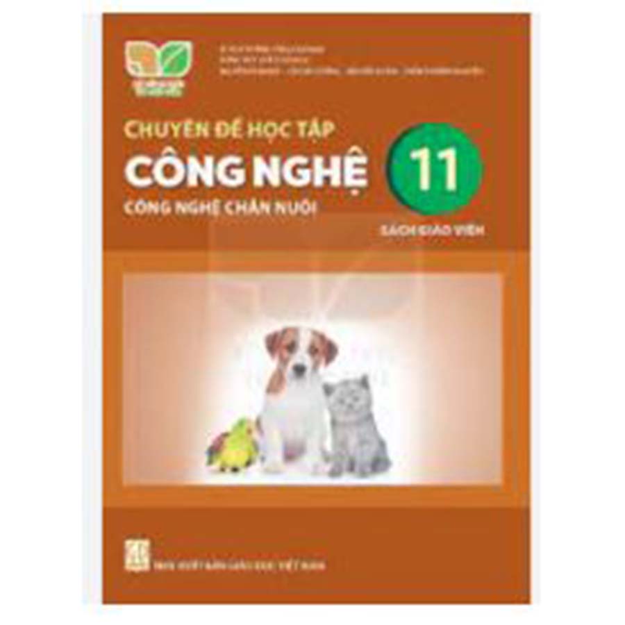 Chuyên Đề Học Tập Công nghệ Lớp 11 - Công Nghệ Chăn Nuôi Sách Giáo Viên (Kết Nối Tri Thức Với Cuộc Sống)