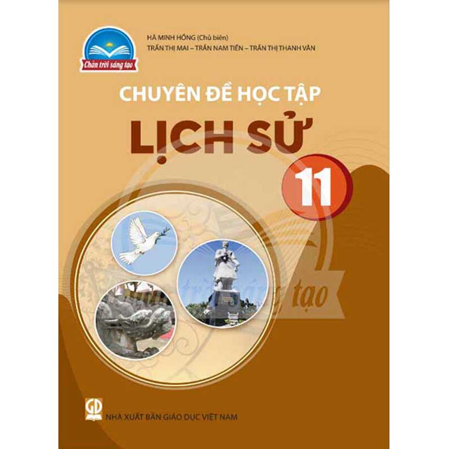 Chuyên Đề Học Tập Lịch Sử Lớp 11 (Chân Trời Sáng Tạo)
