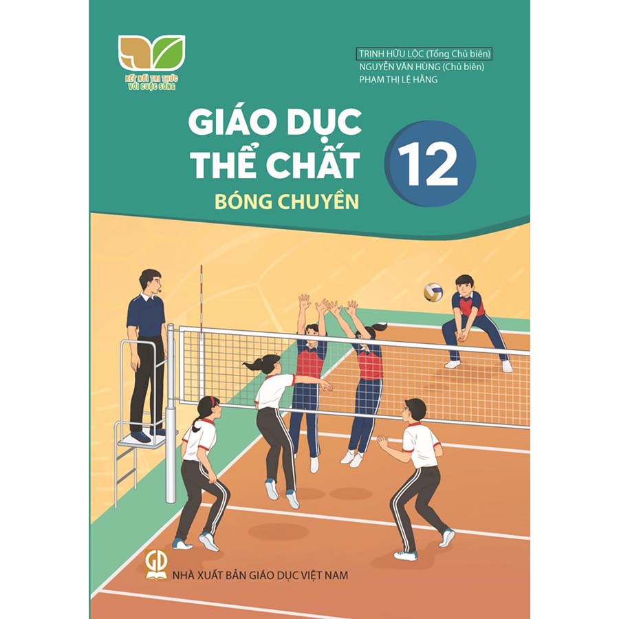 Giáo Dục Thể Chất Lớp 12 - Bóng Chuyền (Kết Nối Tri Thức Với Cuộc Sống)