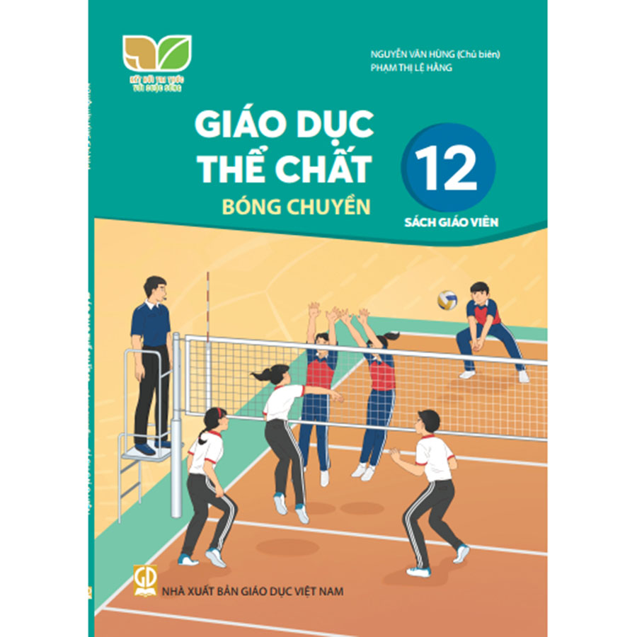 Giáo Dục Thể Chất Lớp 12 - Bóng Chuyền Sách Giáo Viên (Kết Nối Tri Thức Với Cuộc Sống)