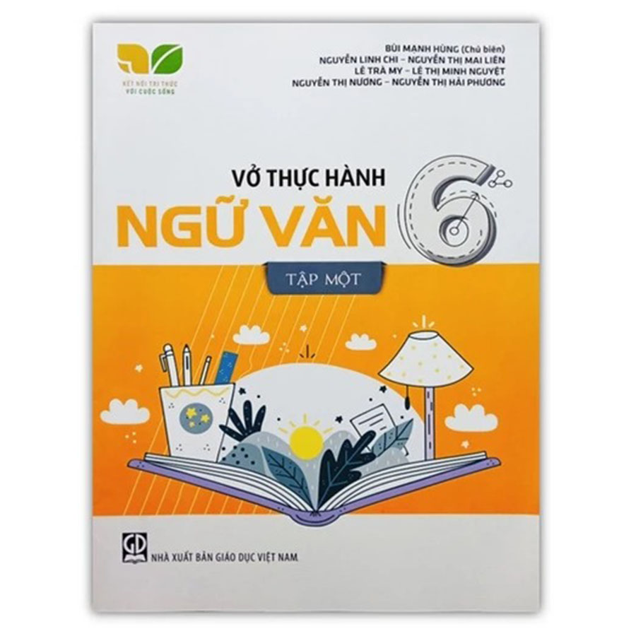 Vở Thực Hành Ngữ Văn 6 Tập 1 (Kết Nối Tri Thức Với Cuộc Sống)-2024