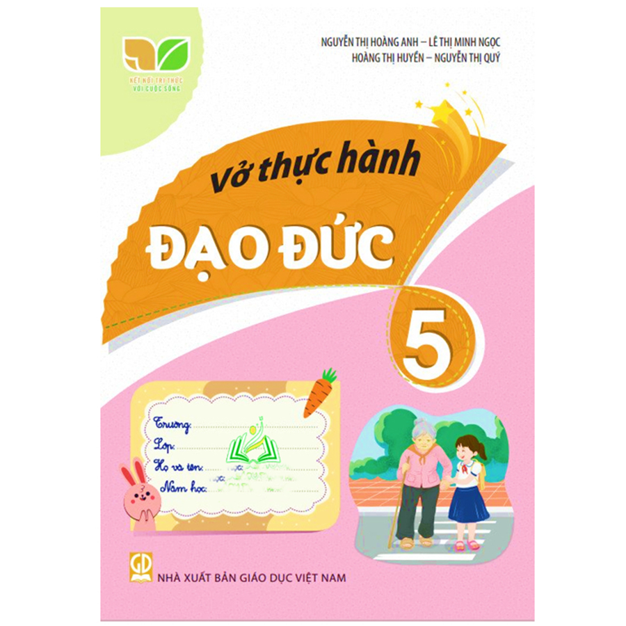 Vở Thực Hành Đạo Đức Lớp 5 (Kết Nối Tri Thức Với Cuộc Sống)