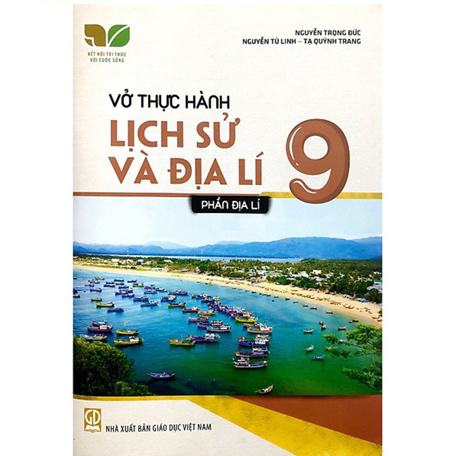 Vở Thực Hành Lịch Sử Và Địa Lí Lớp 9 - Phần Địa Lí (Kết Nối Tri Thức Với Cuộc Sống)