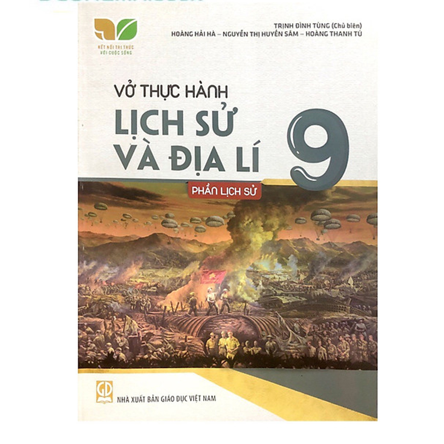 Vở Thực Hành Lịch Sử Và Địa Lí Lớp 9 - Phần Lịch Sử (Kết Nối Tri Thức Với Cuộc Sống)