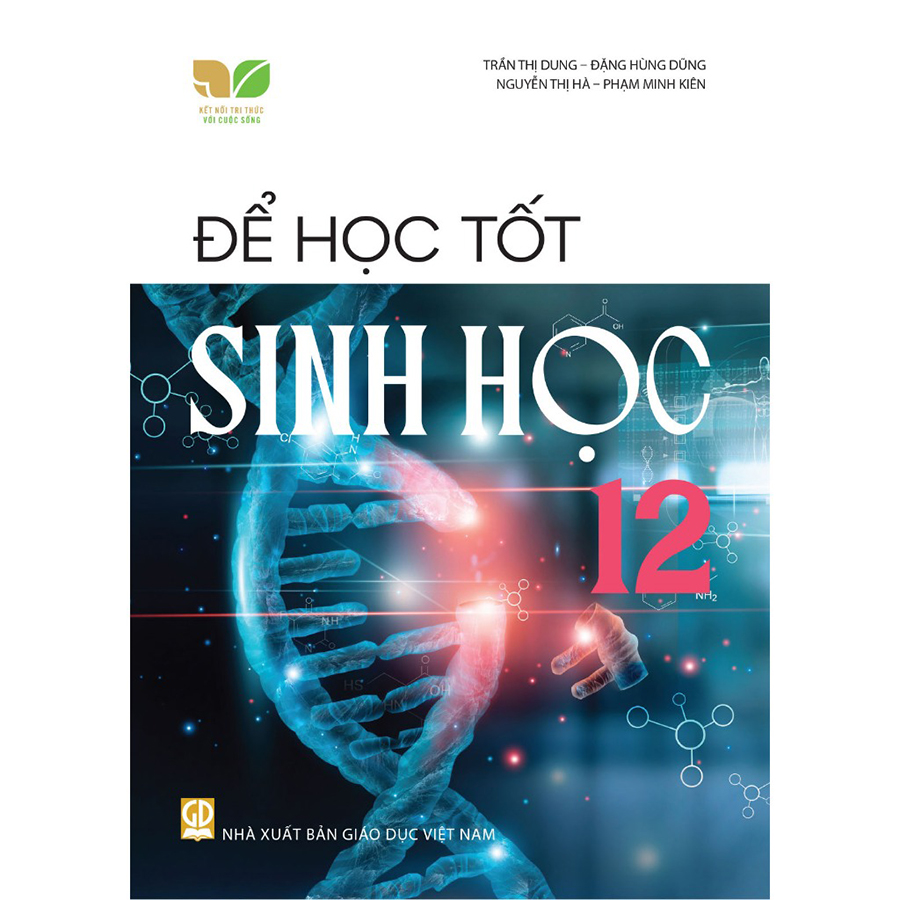 Để Học Tốt Sinh Học Lớp 12 (Kết Nối Tri Thức Với Cuộc Sống)