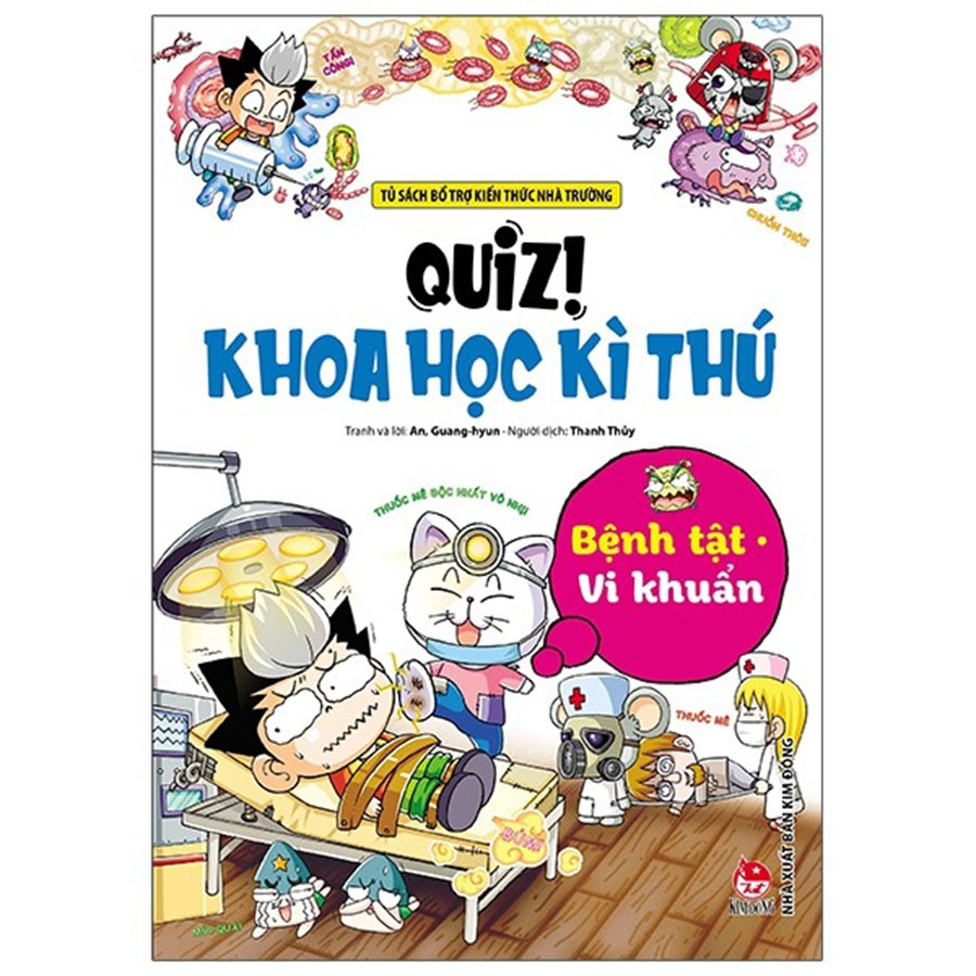 Quiz! Khoa Học Kì Thú - Bệnh Tật Vi Khuẩn (Tái Bản)