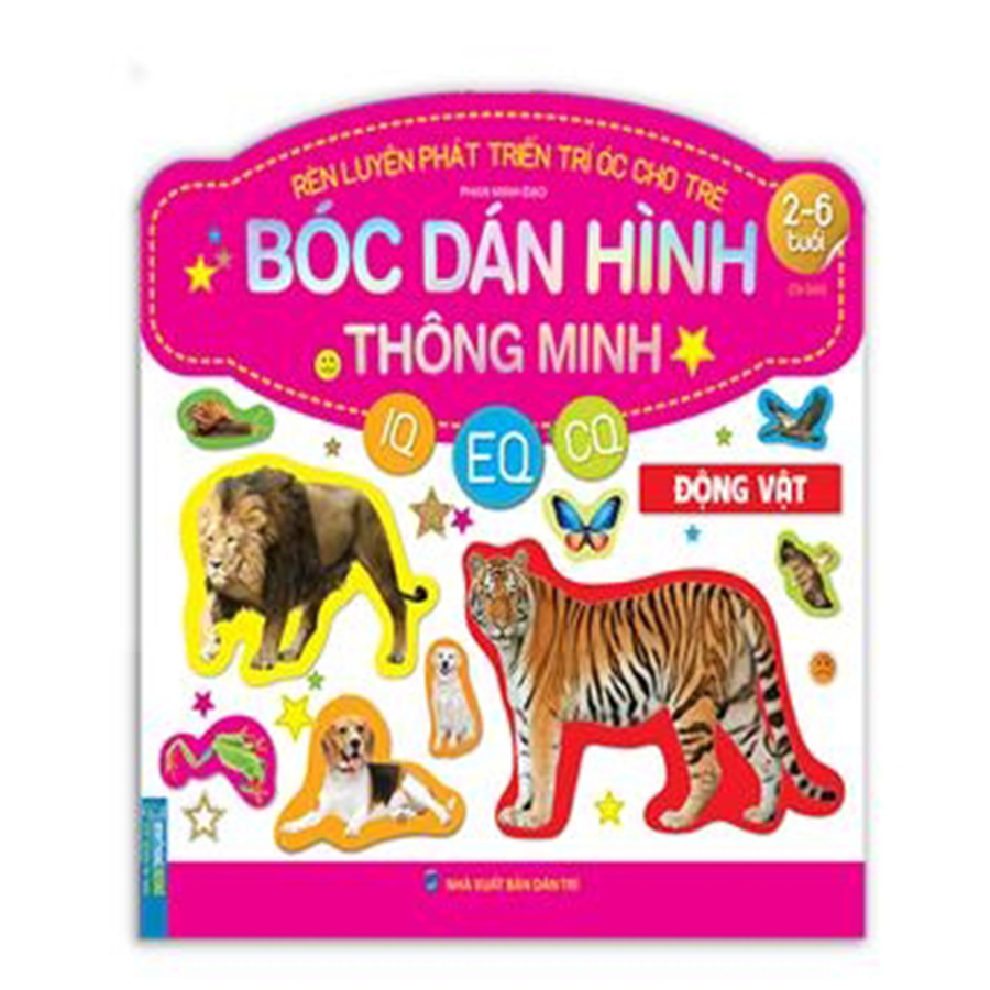 Rèn Luyện Phát Triển Trí Óc Cho Trẻ - Bóc Dán Hình Thông Minh IQ - EQ - CQ - Động Vật