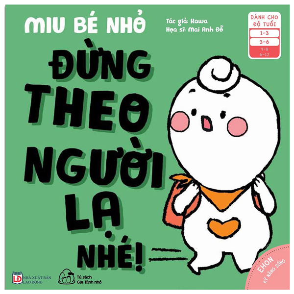 Ehon - Kĩ Năng Sống - Miu Bé Nhỏ - Đừng Theo Người Lạ Nhé!