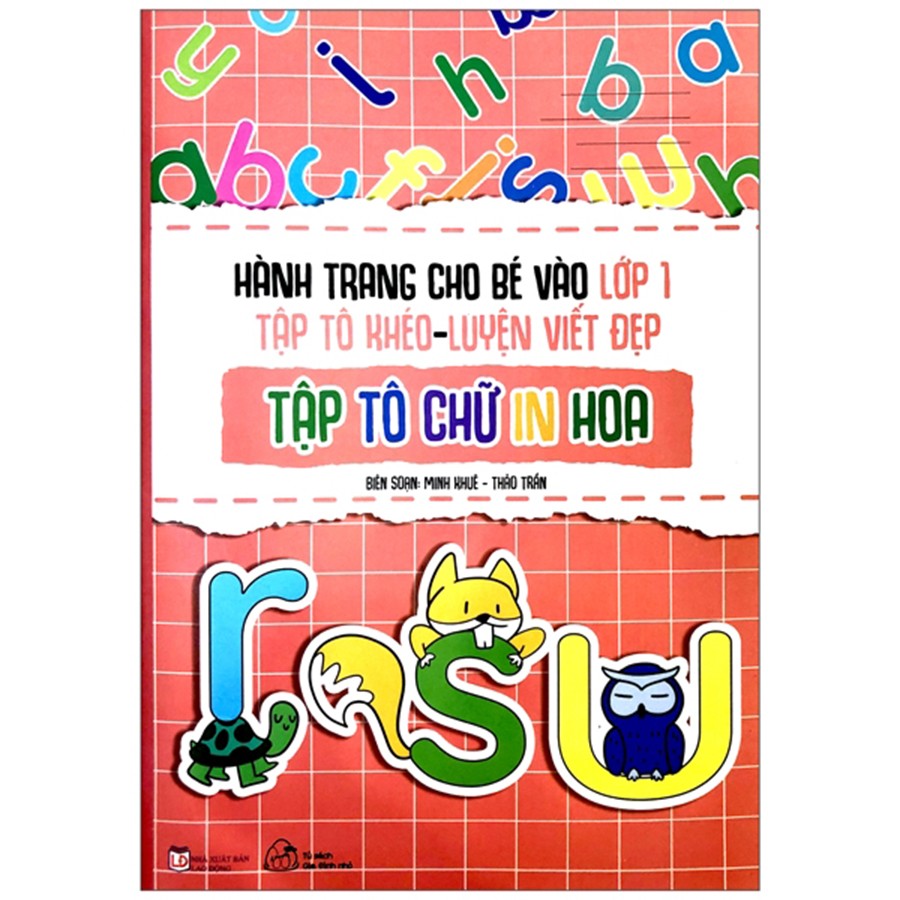 Hành Trang Cho Bé Vào Lớp 1 - Tập Tô Khéo - Luyện Viết Đẹp - Tập Tô Chữ In Hoa