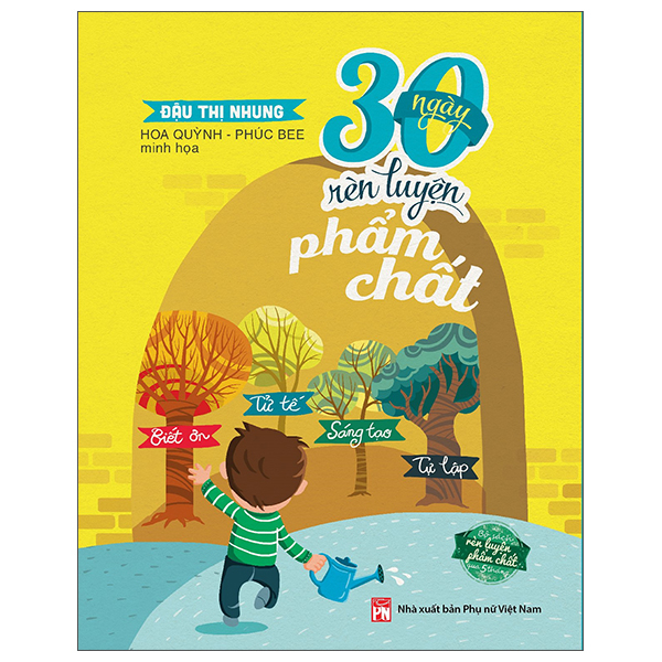 30 Ngày Rèn Luyện Phẩm Chất - Biết Ơn, Tử Tế, Sáng Tạo, Tự Lập