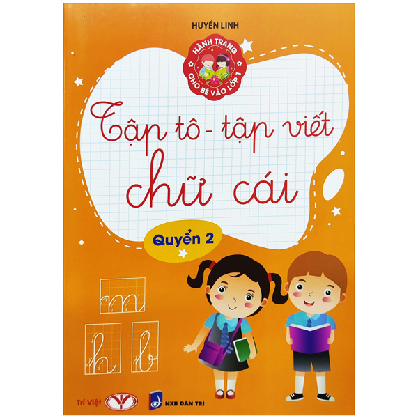 Hành Trang Cho Bé Vào Lớp 1 - Tập Tô Tập Viết Chữ Cái Quyển 2