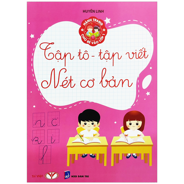 Hành Trang Cho Bé Vào Lớp 1 - Tập Tô Tập Viết Nét Cơ Bản