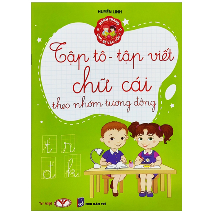 Hành Trang Cho Bé Vào Lớp 1 -  Tập Tô Tập Viết Chữ Cái Theo Nhóm Tương Đồng