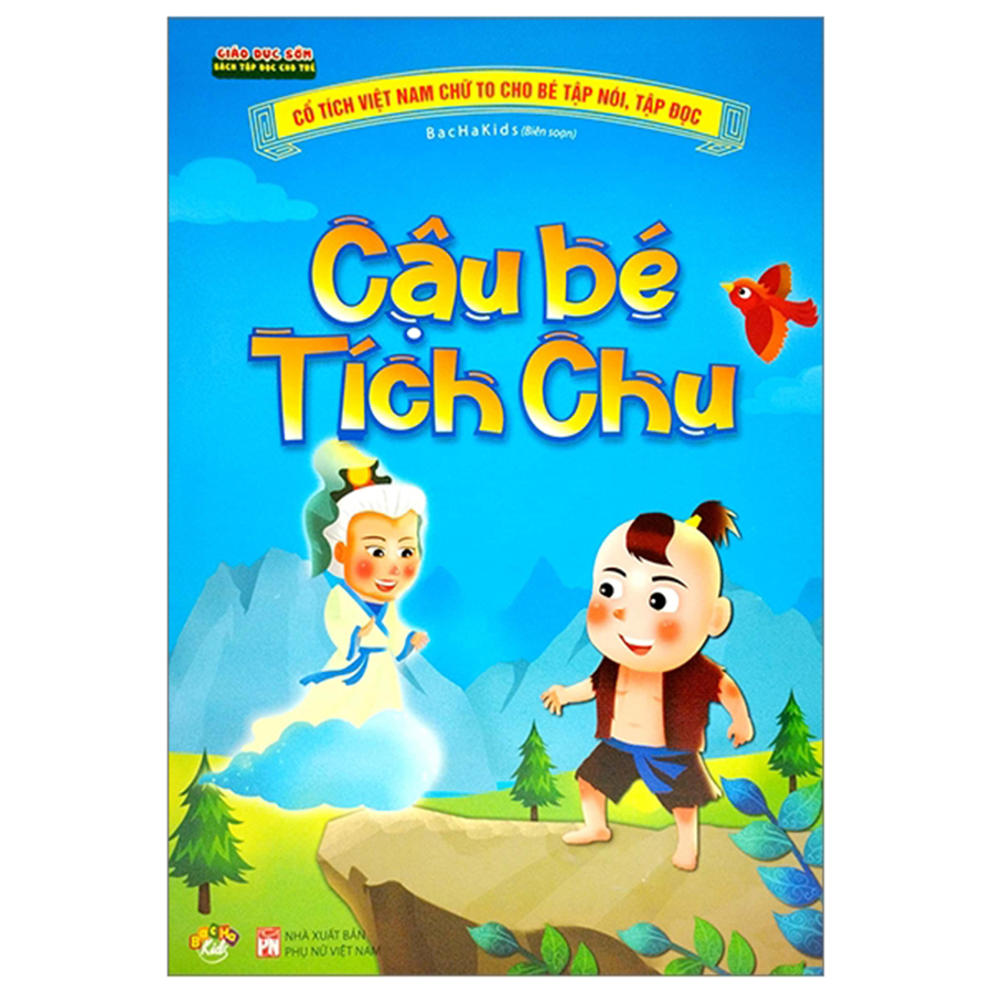 Cổ Tích Việt Nam Chữ To Cho Bé Tập Nói Tập Đọc - Cậu Bé Tích Chu