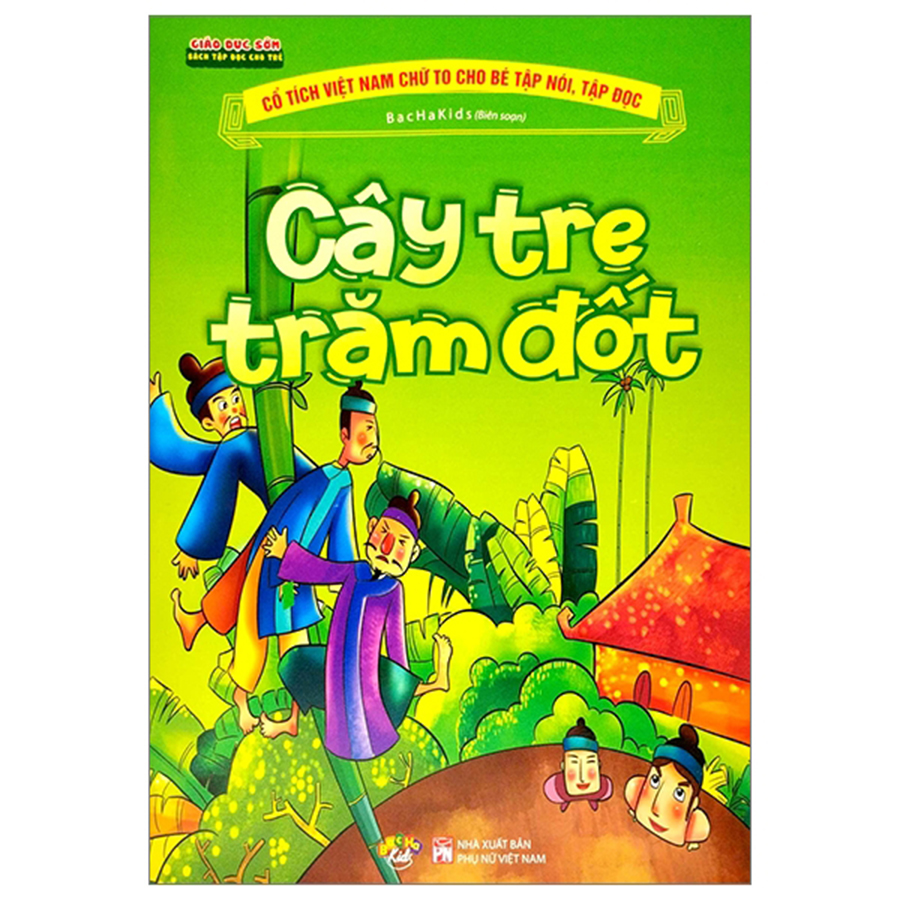 Cổ Tích Việt Nam Chữ To Cho Bé Tập Nói Tập Đọc - Cây Tre Trăm Đốt