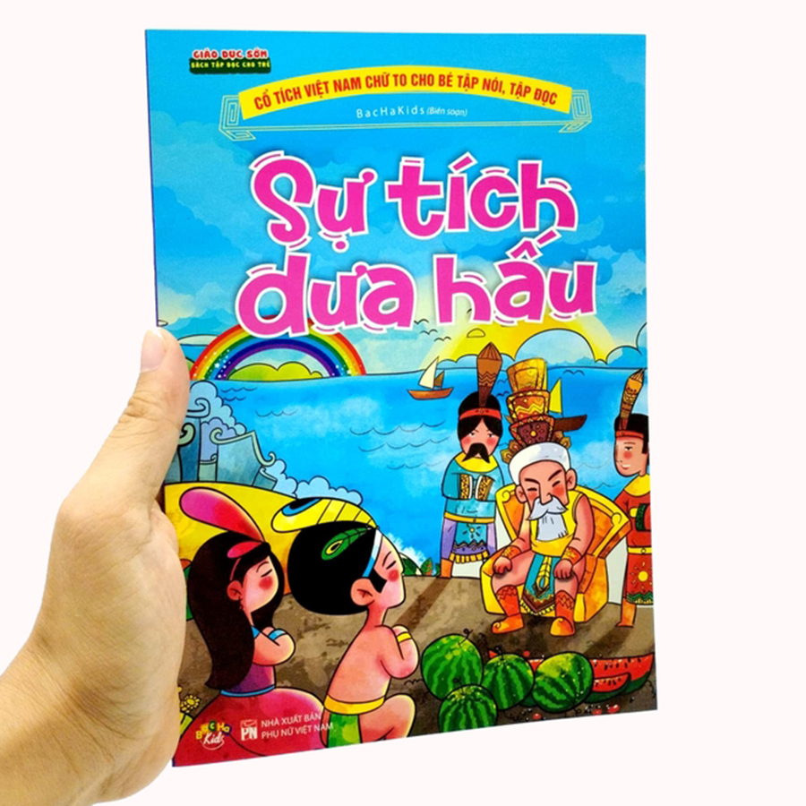 Cổ Tích Việt Nam Chữ To Cho Bé Tập Nói Tập Đọc - Sự Tích Dưa Hấu