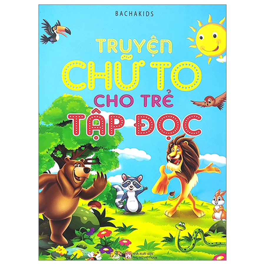 Truyện Chữ To Cho Trẻ Tập Đọc