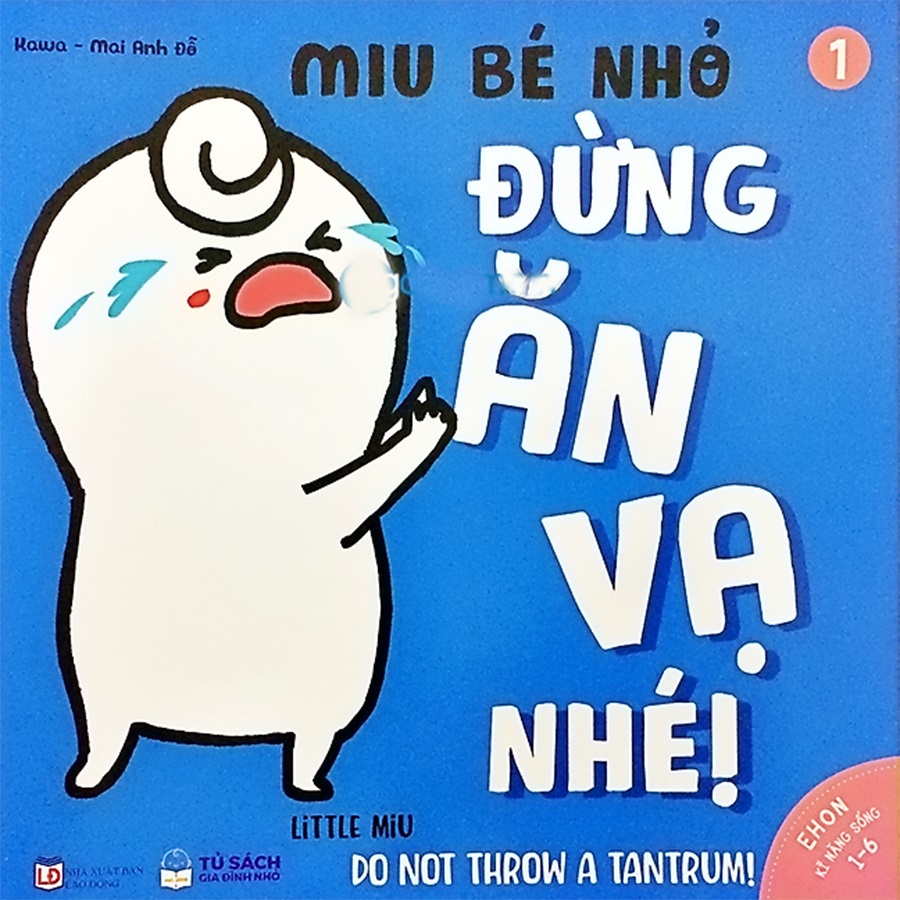 Ehon Song Ngữ Kĩ Năng Sống - Miu Bé Nhỏ - Đừng Ăn Vạ Nhé