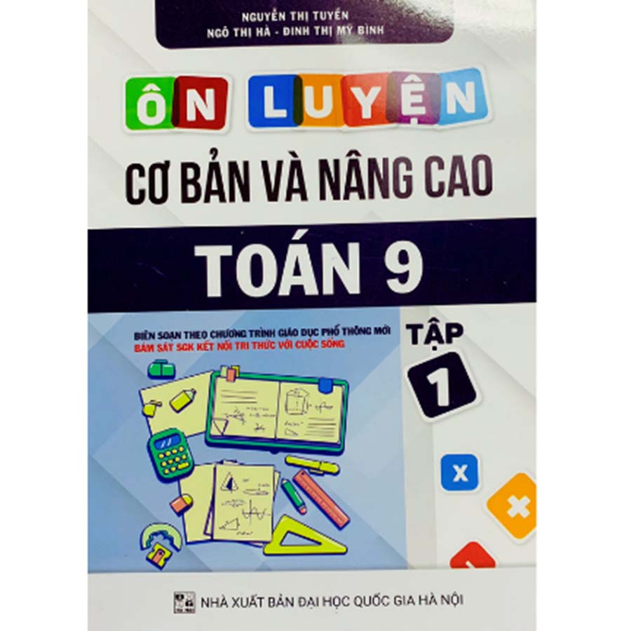Ôn Luyện Cơ Bản Và Nâng Cao Toán Lớp 9 Tập 1 (SGK Kết Nối)