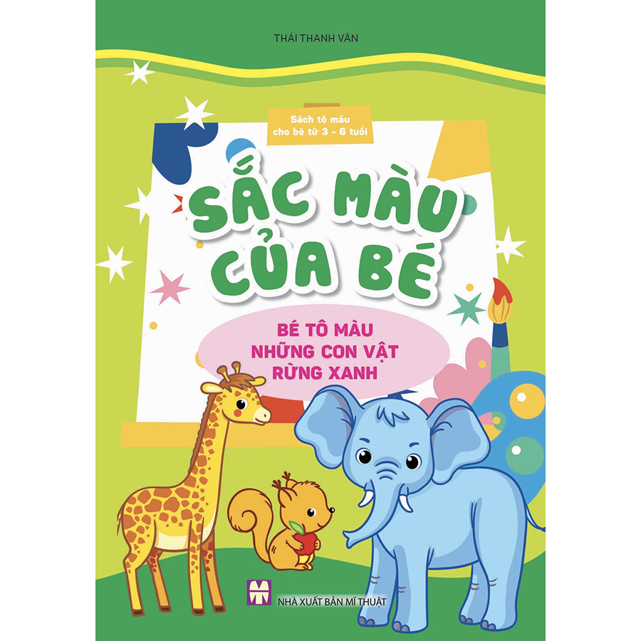 Sách Tô Màu Cho Bé Từ 3 - 6 Tuổi - Sắc Màu Của Bé - Bé Tô Màu Những Con Vật Rừng Xanh