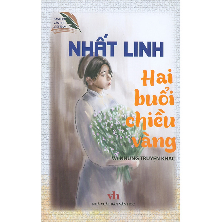 Danh Tác Văn Học Việt Nam - Hai Buổi Chiều Vàng Và Những Truyện Khác