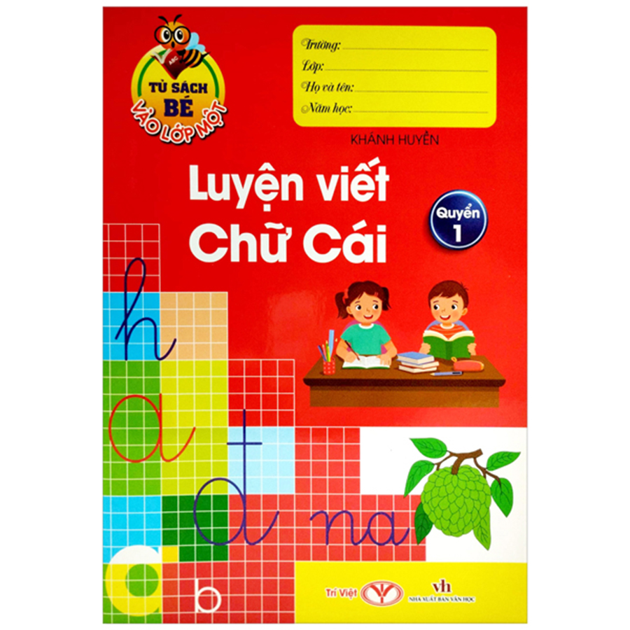 Tủ Sách Bé Vào Lớp Một - Luyện Viết Chữ Cái Quyển 1