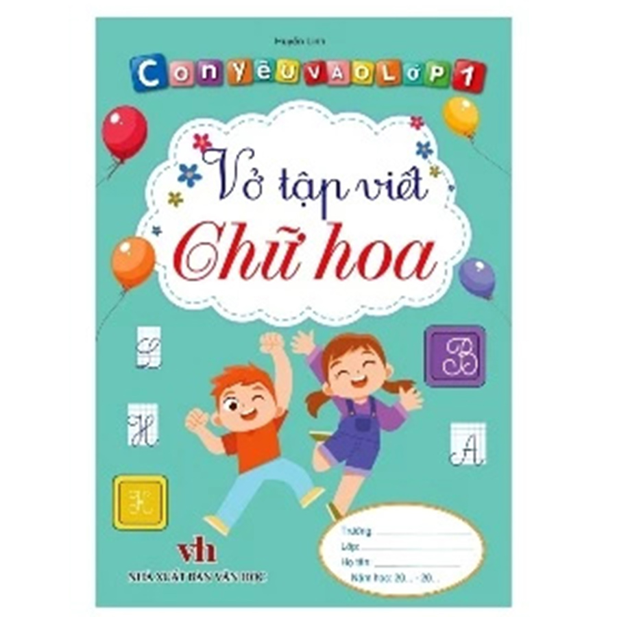 Con Yêu Vào Lớp 1 - Vở Tập Viết Chữ Hoa