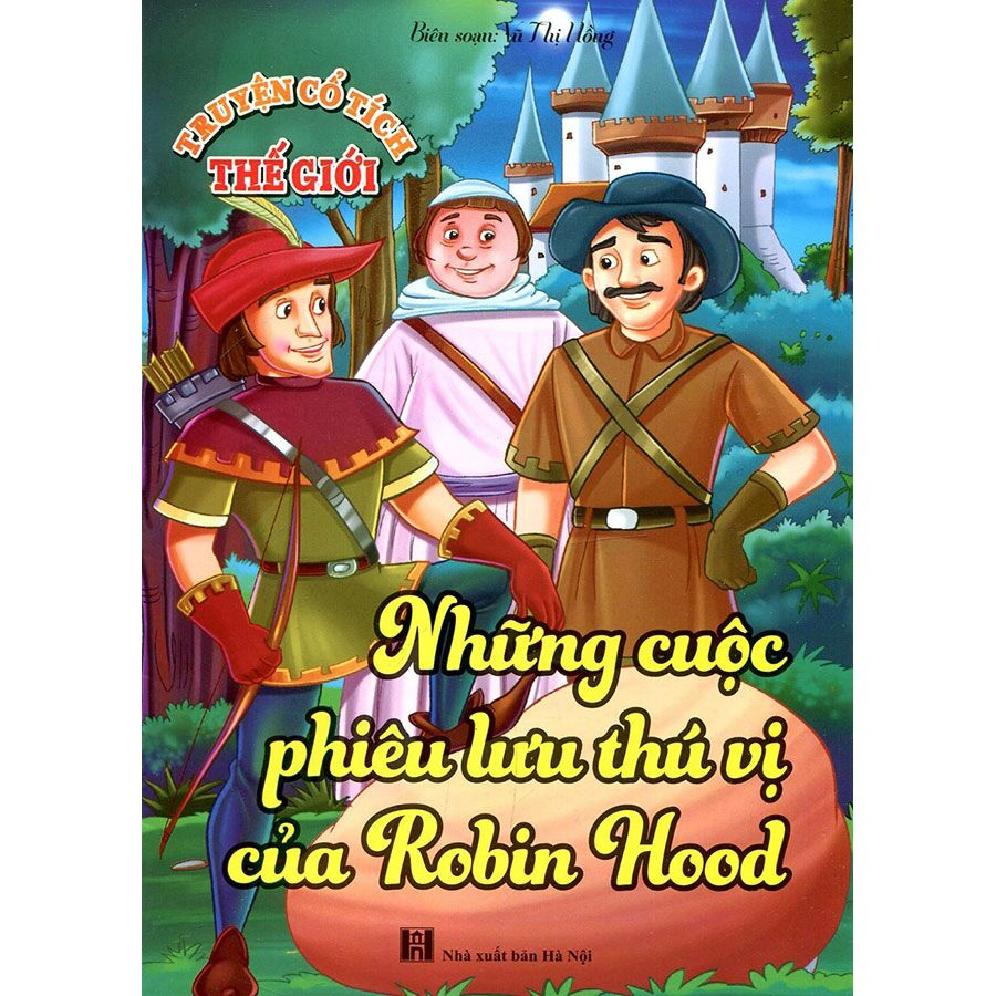 Truyện Cổ Tích Thế Giới - Những Cuộc Phiêu Lưu Thú Vị Của Robin Hood