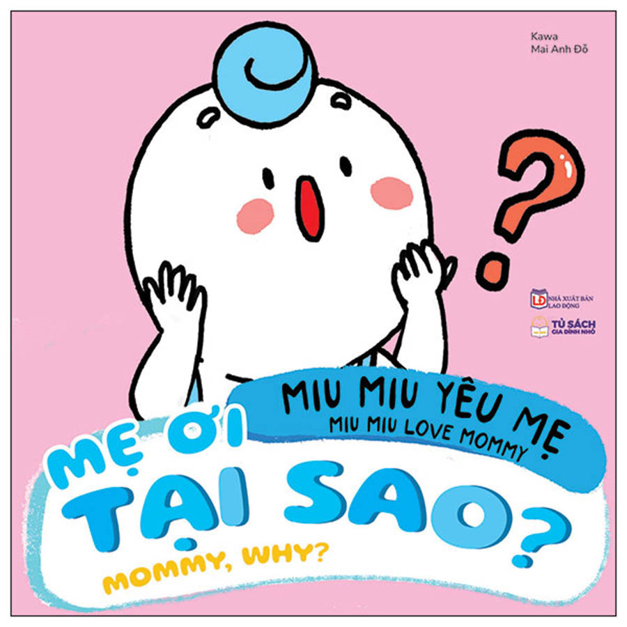 Ehon Song Ngữ Miu Miu Yêu Mẹ - Miu Miu Love Mommy - Mẹ Ơi Tại Sao - Mommy, Why?